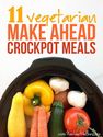 11 Vegetarian Make Ahead Crockpot Meals