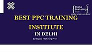 Best PPC Training Institute in Delhi [Digital Marketing Profs]