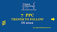 7 PPC TRENDS TO FOLLOW IN 2022