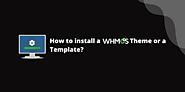 This is How to Install WHMCS Theme in 10 Minutes
