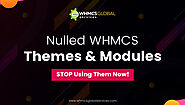 Nulled WHMCS Themes & Modules – STOP Using Them Now!