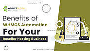 Benefits of WHMCS Automation For Your Reseller Hosting Business
