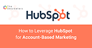 How to Leverage HubSpot for Account-Based Marketing | The Smarketers