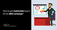 How to get stakeholder buy-in for an ABM campaign? - The Smarketers