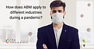 How does ABM apply to different industries during a pandemic? - Smarketers