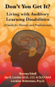 Don't You Get It? Living with Auditory Learning Disabilites