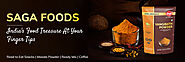 Saga Foods - Buy Authentic South Indian Masala Powders, Ready to Eat Snacks, Ready Mix & Filter Coffee