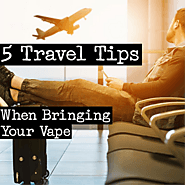 Tips for Traveling with Your Vape