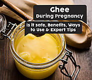 Ghee During Pregnancy: Is it safe, Benefits, Ways to Use & Expert Tips