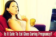 Should You Eat Ghee During Pregnancy ?