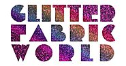 Find The Sparkle You Seek From Glitter Fabric World!