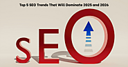 Top 5 SEO Trends That Will Dominate 2025 and 2026