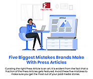 Five Biggest Mistakes Brands Make With Press Articles