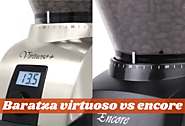 Baratza Virtuoso vs Encore - Which Is The Better For You?