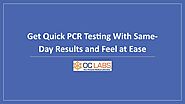 Get Quick PCR Testing With Same-Day Results and Feel at Ease