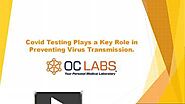 Covid Testing Plays a Key Role in Preventing Virus Transmission.