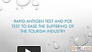 Rapid Antigen Test and PCR Test to ease the suffering of the tourism industry