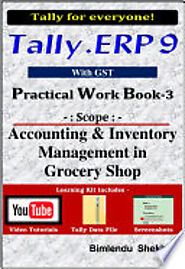 Tally Practical Work Book - 3: Grocery Shop/Kirana Store Accounting ... - Bimlendu Shekhar - Google Books