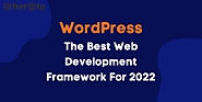 WordPress: The Best Web Development Framework For 2022