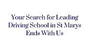 Your Search for Leading Driving School in St Marys Ends With Us