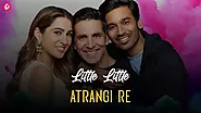 लिटिल लिटिल Little Little Lyrics In Hindi - Atrangi Re - Lyricsveer.in