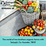 The world of two brothers organic farms with Satyajit, Co-founder, TBOF | Dialogue Room