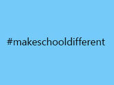 #makeschooldifferent