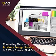 Contacting Outsource Brochure Design Services is A Wise Choice. Find Out, How?