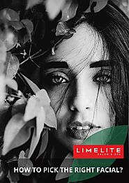 How To Choose The Right Salon For Facials | Limelite Salon Near You
