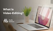 What is Creative Video Editing? | Video Editing Stages to follow