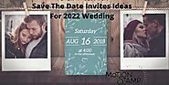 Amazing ‘Save The Date’ Invites Ideas For Wedding In 2022