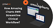 Amazing Charts EMR - How Amazing Charts EMR Streamline Clinical Workflow?