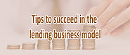 How to succeed in Lending business Model?