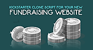 How beneficial is to use Kickstarter clone script for your new fundraising website?