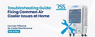 Troubleshooting Guide : Fixing Common Air Cooler Issues