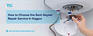 How to Choose the Best Geyser Repair Service in Nagpur