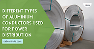 Different Types Of Aluminium Conductors Used for Power Distribution