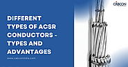Different Types Of ACSR Conductors - Types And Advantages