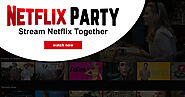 Netflix Party - Stream Netflix with Others Online | Install Netflix Watch Party