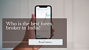 Do you know who is the best forex broker in India?