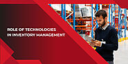 ROLE OF TECHNOLOGIES IN INVENTORY MANAGEMENT