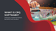 What is CPQ Software? Meaning, Implementation, Benefits, and Vendors - CodeIT