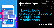 How to build scalable and secure Cloud-based mobile applications