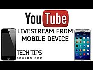 Tech Tips - How to Livestream to Youtube from a Phone