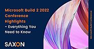 Microsoft Build 2 2022 Conference Highlights | Everything You Need to Know