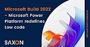 Microsoft Build 2022 – Microsoft Power Platform redefines Low code