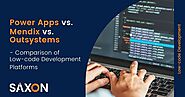 Power Apps vs. Mendix vs. Outsystems – Comparison of Low-code Development Platforms