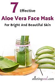 7 Aloe Vera Face Mask For Bright And Beautiful Skin