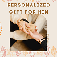 Top 47 Unique Personalized Gifts For Him That He Will Love