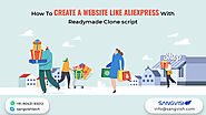 Website at https://sangvish.com/how-to-create-a-website-like-aliexpress-with-readymade-clone-script/